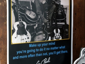 Les Paul quote, poster courtesy of The Les Paul Foundation