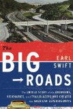 The Big Roads by Earl Swift