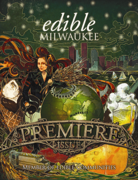 Edible Milwaukee Premiere Issue. Cover by Rev Pop for Edible Milwaukee.