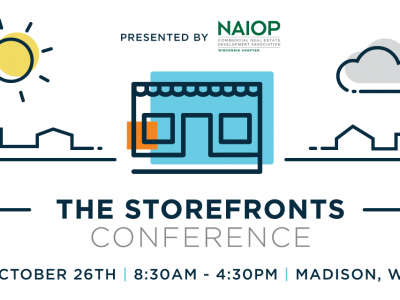 NAIOP Wisconsin and NEWaukee Present 2016 Storefronts Conference Rethinking Value, Utility and Innovation in Retail Frontage Real Estate