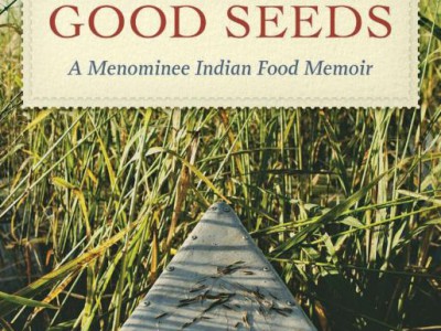 American Indian Memoir Mixes ‘Good Seeds’ with Good Stories for Great Food