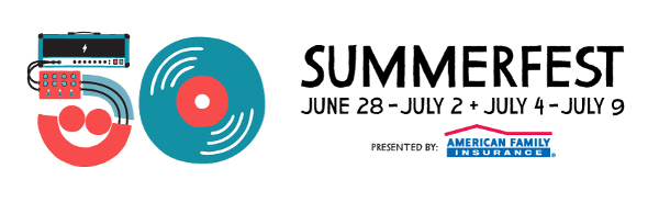 Summerfest Celebrates its 50th Edition with Special 50th Activities and Promotions