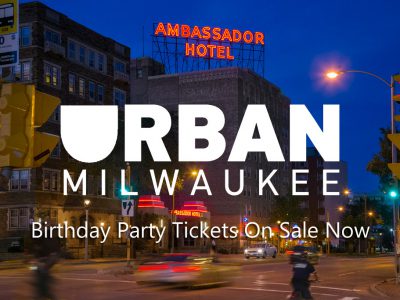Celebrate Urban Milwaukee’s Birthday!