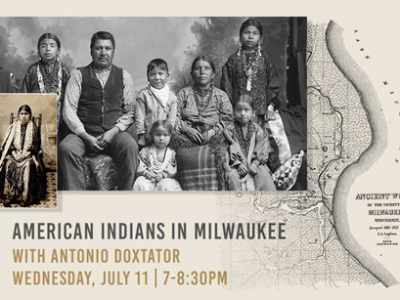 North Point Lighthouse Presents its July lecture, “American Indians In Milwaukee,” a fascinating look at the history of Milwaukee’s Native Americans
