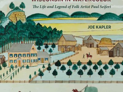 Book Uncovers Folk Artist’s Life & Driftless Area Watercolors