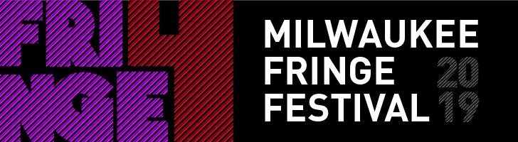 2019 MKE Fringe Festival Announces Dates, Submissions Open!