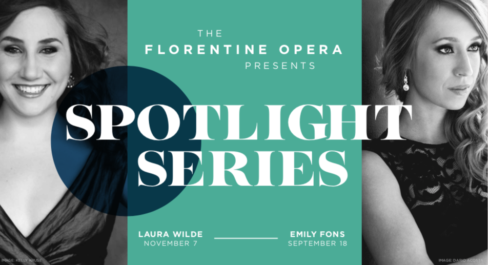 The Florentine Opera Company Announces Brand New Spotlight Series