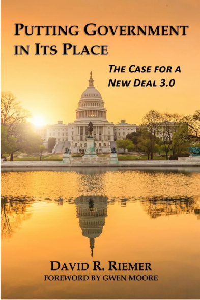 Putting Government In Its Place: The Case for a New Deal 3.0