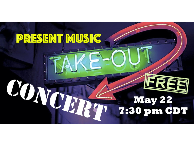 Present Music: Take Out Concert.