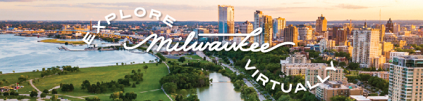 VISIT Milwaukee launches virtual tour of Milwaukee in advance of DNC