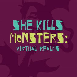 She Kills Monsters: Virtual Realms