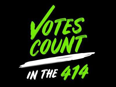 Safe. Secure. Counted! Make Sure Your Vote Counts in the 414 this Election Day