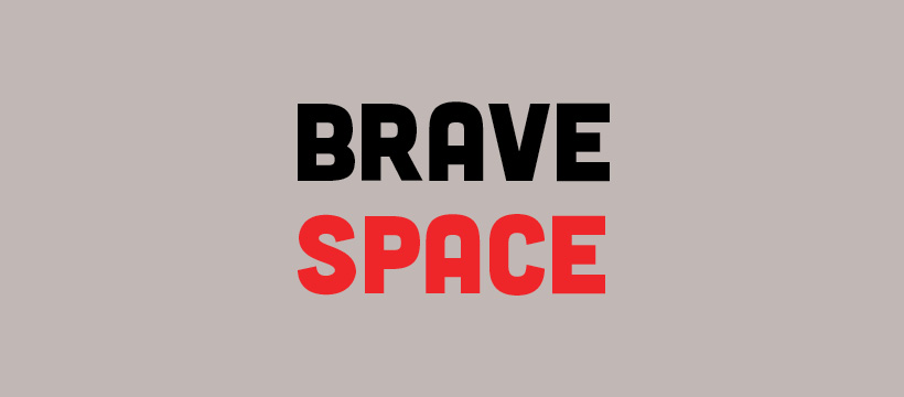 Brave Space
