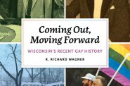 A new Wisconsin LGBTQ history credits the state’s and Republicans’ leadership in Progressive-era politics. Today many students observe the annual Day of Silence to protest discrimination.