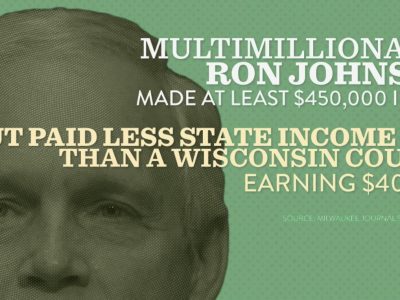 Coverage Roundup: Ron Johnson Made $450,000 in 2017, But Paid Just $2,105 in State Income Tax