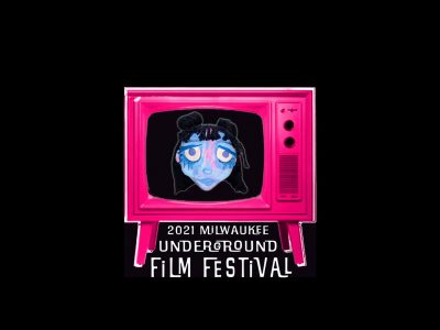 Entertainment: Milwaukee Underground Film Festival