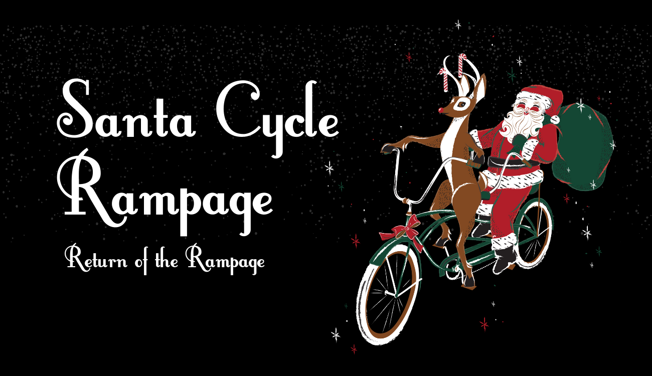 Santa Cycle Rampage – The Return of the Rampage – Saturday, December 4, 2021
