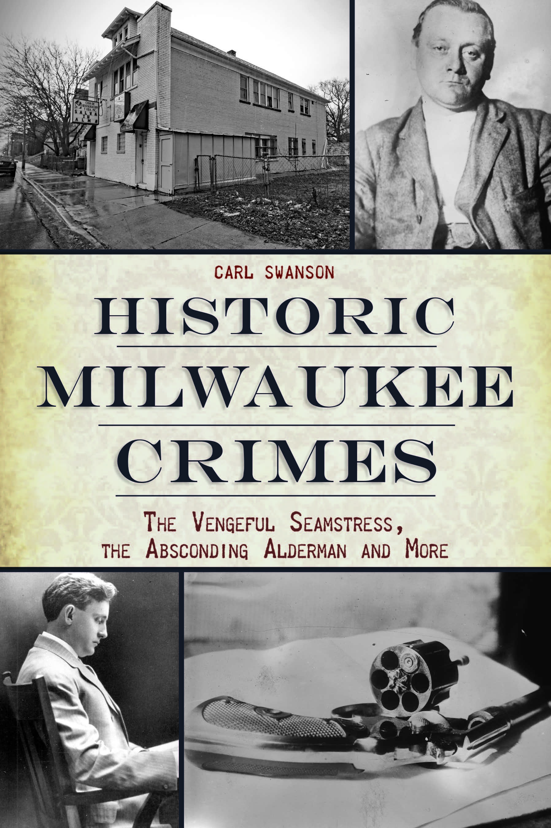 Historic Milwaukee Crimes. Image courtesy of Arcadia Publishing.