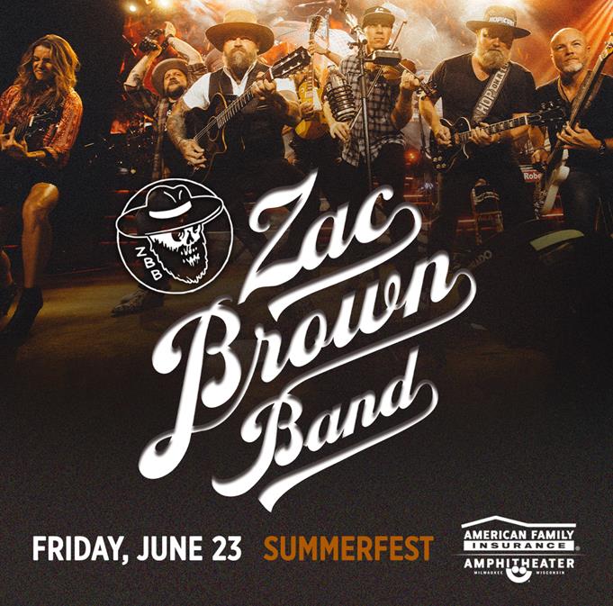 Summerfest Announces First Headliner for 2023 Zac Brown Band June 23 at American Family Insurance Amphitheater