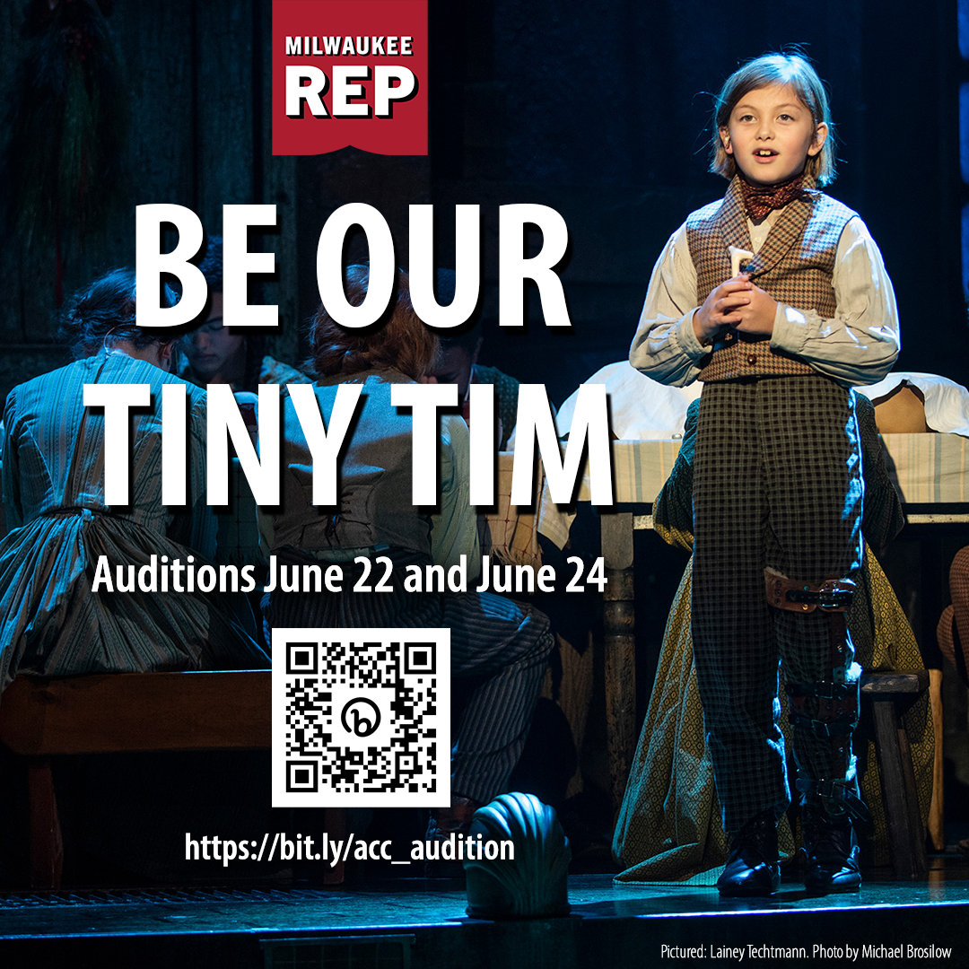 Milwaukee Repertory Theater Seeks the next Tiny Tim and other Young Performers Ages 8-13 for A Christmas Carol