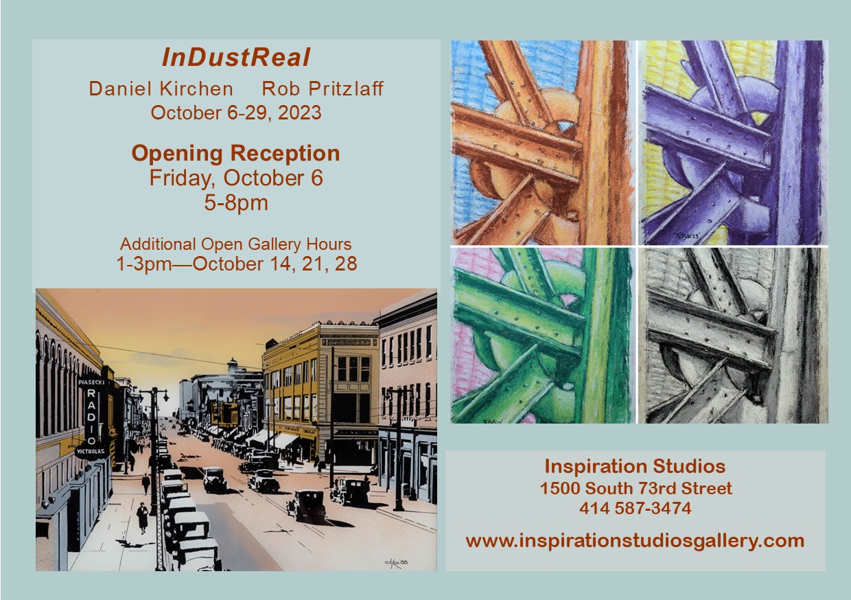 InDustReal Exhibit Blends Works of Kirchen and Pritzlaff at Inspiration Studios