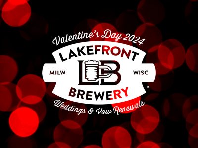 Get Married or Renew Your Vows on Valentine’s Day at Lakefront Brewery