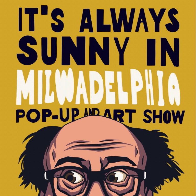 It's Always Sunny In Milwadelphia flyer. Image courtesy of Sugar Maple.