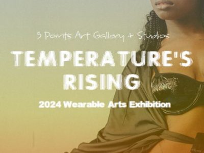 5 Points Art Gallery + Studios Temperature’s Rising Fashion Show and Wearable Arts Exhibition Opening