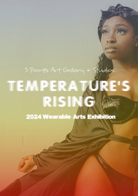 5 Points Art Gallery + Studios Temperature’s Rising Fashion Show and Wearable Arts Exhibition Opening