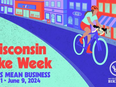 Wisconsin Bike Fed Celebrates Wisconsin Bike Week With Communities Across the State June 1 – 9, 2024