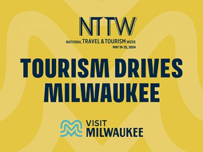 Visit Milwaukee Celebrates National Travel & Tourism Week with Promotions & Activations