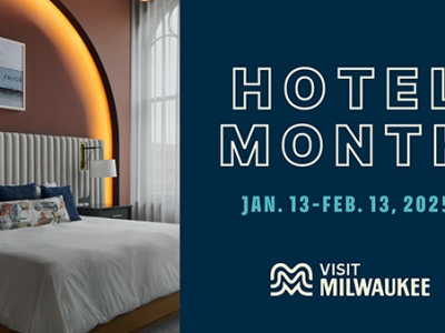 Visit Milwaukee Announces Return of Hotel Month and Museum Days