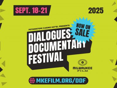 Potawatomi Casino Hotel Returns as Dialogues Documentary Festival Presenting Sponsor; Milwaukee Film Announces Flash Sale for Discounted Tickets