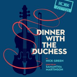 Dinner with the Duchess. Image from Next Act Theater.