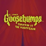 Goosebumps: Phantom of the Auditorium