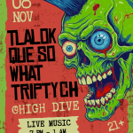 TRIPTYCH/Que So What/Tlalok at High Dive