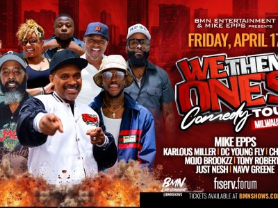 BMN Entertainment’s Legendary We Them Ones Comedy Tour Returns to Fiserv Forum on Friday, April 17