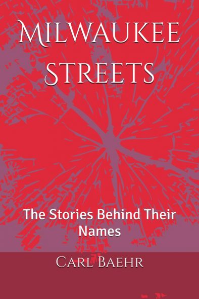 Milwaukee Streets: The Stories Behind Their Names