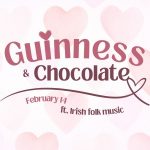 Guinness & Chocolate Valentine’s Day Celebration