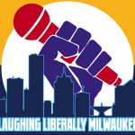 Laughing Liberally Milwaukee