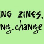 Making Zines, Making Change