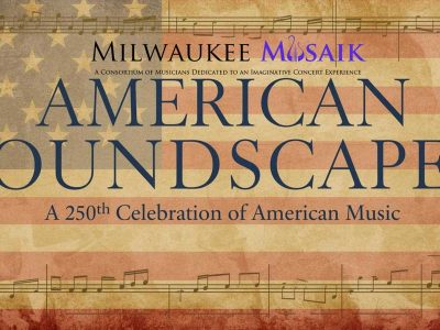 Classical: Milwaukee Musaik Celebrates America