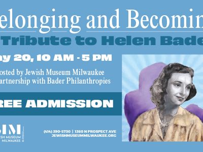 Jewish Museum Milwaukee to Host Helen Bader Day: Belonging and Becoming May 20