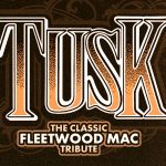 Tusk: The Classic Tribute to Fleetwood Mac
