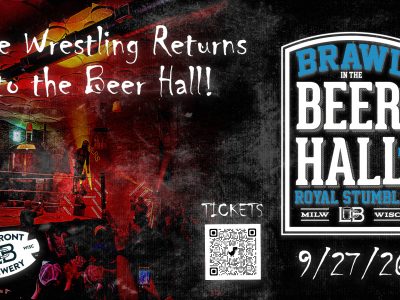 Tickets Are on Sale Now for Lakefront Brewery’s Third Annual Live Wrestling Event, Brawl in the Beer Hall