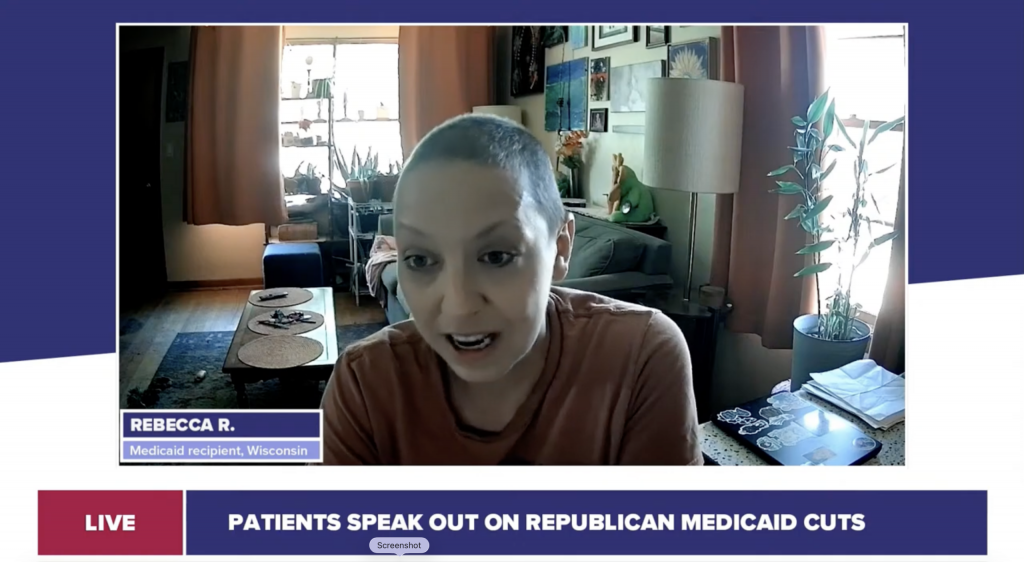 Rebecca Reed, a Medicaid recipient from Wisconsin who recently underwent extensive treatment for breast cancer, said she is worried about maintaining her coverage under new federal work requirements. Reed spoke during an online press conference held by Democrats and liberal advocacy groups on July 29, 2026. Source: YouTube