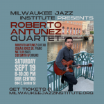 MJI Presents: Roberto Antunez Quartet