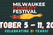 Milwaukee Comedy Festival.