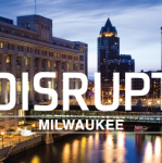 Disrupt Milwaukee