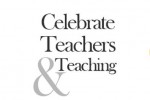 Celebrate Teachers and Teaching